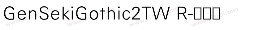 GenSekiGothic2TW R字体转换